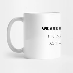 WE ARE WALKING DUST THE IMPORTANCE OF ASH WEDNESDAY Mug